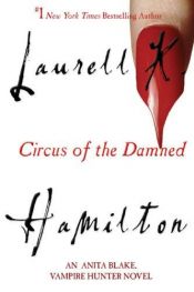 book cover of Circus of the Damned by Laurell Kaye Hamilton