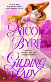 book cover of Gilding the lady by Nicole Byrd