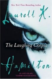 book cover of The Laughing Corpse by Laurell K. Hamilton