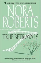 book cover of True Betrayals (1995) by Nora Roberts