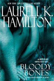 book cover of Bloody Bones by Лоръл К. Хамилтън