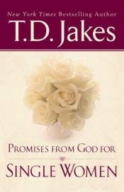 book cover of Promises From God For Single Women by T. D. Jakes