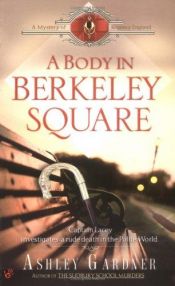book cover of A body in Berkeley Square (A Mystery of Regency England ; no.5) by Allyson James