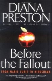 book cover of Before the Fallout by Diana Preston