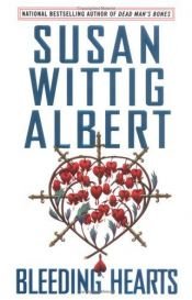 book cover of Bleeding Hearts - China Bayles - #14 by Susan Wittig Albert