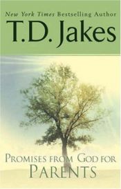 book cover of Promises from God for Parents by T. D. Jakes
