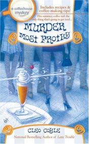 book cover of Murder Most Frothy (Coffeehouse Mystery #4) by Alice Alfonsi