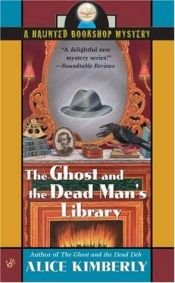 book cover of The Ghost and the Dead Man's Library (A Haunted Bookshop Mystery, No. 3) by Alice Alfonsi