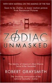 book cover of Zodiac Unmasked: The Identity of America's Most Elusive Serial Killer Revealed (it's "Killer", not "Killers") by Robert Graysmith