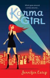 book cover of Karma Girl (Bigtime, Book 1) by Jennifer Estep