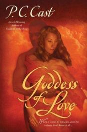 book cover of Goddess of Love by P. C. Cast