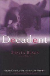 book cover of Decadent by Shayla Black