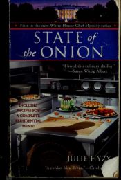 book cover of State of the Onion (A White House Chef Mystery) #1 by Julie Hyzy