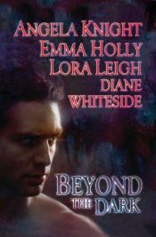 book cover of Beyond the Dark (Dragon Dance, Caught by the Tides, Queen of All She Surveys, In a Wolf's Embrace) by Lora Leigh
