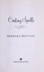 book cover of Casting Spells by Barbara Bretton
