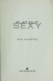 book cover of Flat-Out Sexy (Book #1) by Erin McCarthy