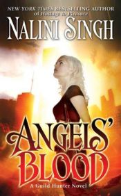 book cover of Angels' Blood (Guild Hunter 1) by Nalini Singh