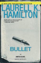 book cover of Bullet by Laurell Kaye Hamilton