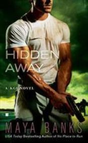 book cover of Hidden Away (A KGI Novel) by Maya Banks
