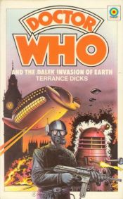 book cover of Doctor Who and the Dalek Invasion of Earth by Terrance Dicks