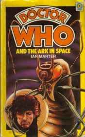 book cover of Doctor Who and the Ark in Space by Ian Marter