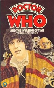 book cover of Doctor Who and the Invasion of Time by Terrance Dicks