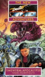 book cover of Timewyrm: Apocalypse (The New Doctor Who Adventures) by Nigel Robinson