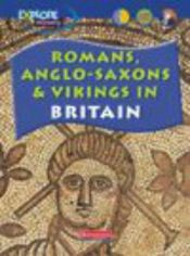 book cover of Romans, Anglo-Saxons and Vikings in Britain (Explore History) (Explore History) by Haydn Middleton
