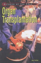 book cover of Organ Transplantation (Science at the Edge) by Ann Fullick