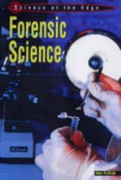 book cover of Forensic Science (Science at the Edge) by Ann Fullick