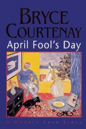 book cover of April Fool's Day by Bryce Courtenay