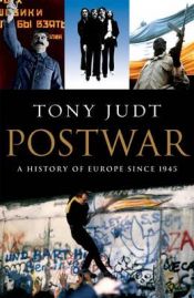 book cover of Postwar: A History of Europe Since 1945 by Тони Джадт