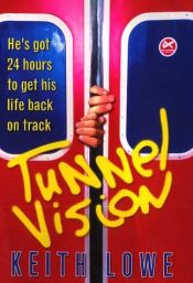 book cover of Tunnel vision by Keith Lowe