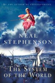 book cover of System of the World: The Baroque Cycle #8 (The Baroque Cycle) by Neal Stephenson