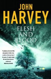 book cover of Flesh & Blood: A Novel of Crime by John Harvey