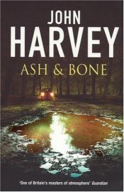 book cover of Ash And Bone by John Harvey
