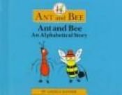 book cover of Ant and Bee: The First Alphabetical Story by Angela Banner