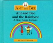 book cover of Ant and Bee and the Rainbow (Ant & Bee) by Angela Banner