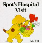 book cover of Dribbels bezoek aan het ziekenhuis by Eric Hill