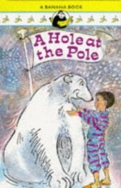 book cover of A Hole at the Pole (Banana Books) by Chris d'Lacey