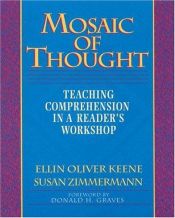 book cover of Mosaic of thought : teaching comprehension in a reader's workshop by Ellin Oliver Keene|Susan Zimmermann