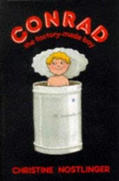 book cover of Conrad the Factory-Made Boy by Christine Nöstlinger