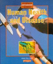 book cover of Heinemann Advanced Science Human Health and Disease (Heinemann Advanced Science: Physics) by Ann Fullick