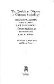 book cover of The Positivist dispute in German sociology by Jürgen Habermas|Ralf Dahrendorf|Theodor W. Adorno