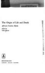 book cover of The origin of life and death : African creation myths by Ulli Beier
