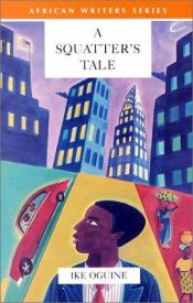 book cover of A squatter's tale by Ike Oguine