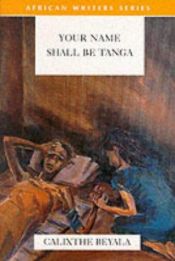 book cover of Your Name Shall Be Tanga by Calixthe Beyala