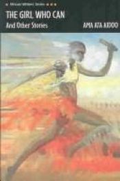 book cover of The Girl Who Can by Ama Ata Aidoo