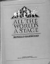 book cover of All the world's a stage by Ronald Harwood