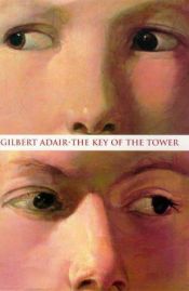 book cover of The key of the tower by Gilbert Adair